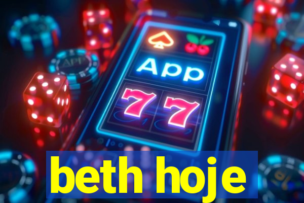 beth hoje